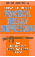 How to Build Practical Firearm Suppressors