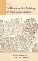 Dumbarton Oaks Anthology of Chinese Garden Literature