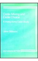 Code-Mixing and Code Choice: A Hong Kong Case Study(27 Multilingual Matters)