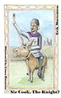 Sir Cook, The Knight?