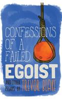 Confessions of a Failed Egoist