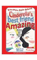 Cinderella's Best Friend is Amazing Vacation Bible School