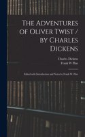 Adventures of Oliver Twist / by Charles Dickens; Edited With Introduction and Notes by Frank W. Pine