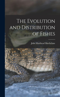 Evolution and Distribution of Fishes