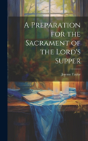 Preparation for the Sacrament of the Lord's Supper