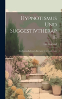 Hypnotismus Und Suggestivtherapie