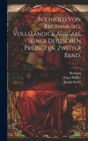 Berthold von Regensburg, vollständige Ausgabe seiner deutschen Predigten. Zweiter Band.