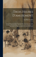 Trois Heures D'amusement