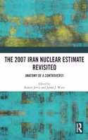 2007 Iran Nuclear Estimate Revisited