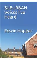 Suburban Voices I've Heard