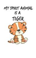 My Spirit Animal Is A Tiger