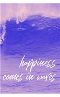 Happiness Comes in Waves: Ocean Journal (Personalized Gift for Beach Lovers)