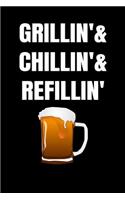 Grillin'& Chillin'& Refillin'