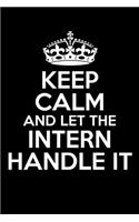 Keep Calm and Let the Intern Handle It