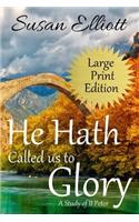 He Hath Called Us to Glory Large Print