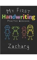 My first Handwriting Practice Workbook Zachary: 8.5x11 Composition Writing Paper Notebook for kids in kindergarten primary school I dashed midline I For Pre-K, K-1, K-2, K-3 I Back To School Gift