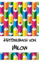 Kritzelbuch von Milow: Kritzel- und Malbuch mit leeren Seiten für deinen personalisierten Vornamen