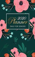 2020 Daily Planner For Seniors: Cute Floral Cover - Big Print 2020 Calendar Holidays - Large 12 Month and Weekly Planner - 52 Weeks Daily Dated Agenda Schedule and Organizer Journa