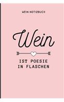 Wein Ist Poesie in Flaschen Wein Notizbuch