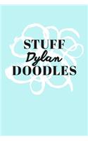 Stuff Dylan Doodles: Personalized Teal Doodle Sketchbook (6 x 9 inch) with 110 blank dot grid pages inside.