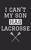 I Can't My Son Has Lacrosse - Lacrosse Training Journal - Lacrosse Notebook - Lacrosse Diary - Gift for Lacrosse Dad and Mom