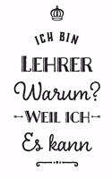 Lehrer weil ich es kann: Praktischer Wochenplaner für ein ganzes Jahr. 53 Seiten A5