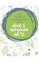 Im Totally Gonna Win at this Diet & Exercise Sh*t