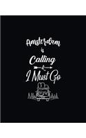 Amsterdam Is Calling & I Must Go