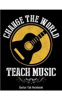 Guitar Tab Notebook - Change the World Teach Music