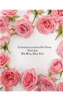 Congratulations on Your New Job We Will Miss You: Message Book, Keepsake Memory Book, Wishes for Family and Friends to Write In, Guestbook for Retirement, Leaving Farewell & Message for Graduate wit