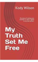 My Truth Set Me Free: My story of coming out, and the 17 years I spent in my own prison.