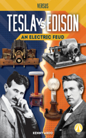 Tesla vs. Edison: An Electric Feud: An Electric Feud