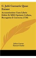 C. Julii Caesaris Quae Extant: Accuratissime Cum Libris Editis Et MSS Optimis Collata, Recognita E Correcta (1720)