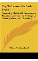 Key To Lessons In Latin Prose