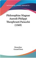Philosophiae Magnae Aureoli Philippi Theophrasti Paracelsi (1569)