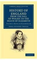 History of England from the Fall of Wolsey to the Death of Elizabeth