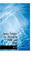Spain Tangier Etc Visited in 1840 and 1841