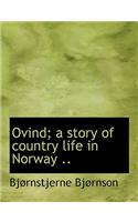 Ovind; a story of country life in Norway ..