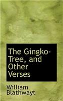 The Gingko-Tree, and Other Verses