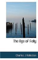 The Age of Folly