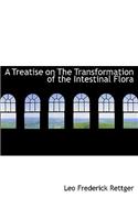 A Treatise on the Transformation of the Intestinal Flora