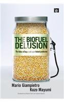 The Biofuel Delusion