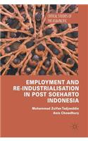 Employment and Re-Industrialisation in Post Soeharto Indonesia