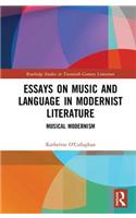 Essays on Music and Language in Modernist Literature