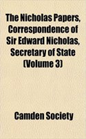 The Nicholas Papers, Correspondence of Sir Edward Nicholas, Secretary of State (Volume 3): (English)