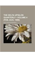 The Delta Upsilon Quarterly (Volume 4 (Feb.-Aug. 1886)): (English)