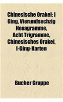 Chinesische Orakel: I Ging, Vierundsechzig Hexagramme, Acht Trigramme, Chinesisches Orakel, I-Ging-Karten(German)