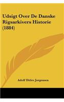 Udsigt Over De Danske Rigsarkivers Historie (1884)
