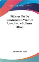 Bijdrage Tot De Geschiedenis Van Het Utrechtsche Schisma (1892)