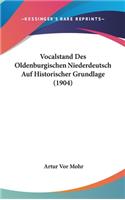 Vocalstand Des Oldenburgischen Niederdeutsch Auf Historischer Grundlage (1904)